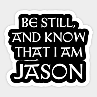 Be Still And Know That I Am Jason Sticker